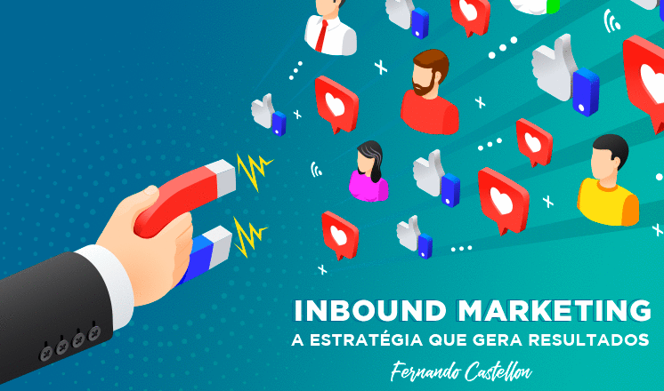 Inbound marketing: como criar uma estratégia para a minha empresa?