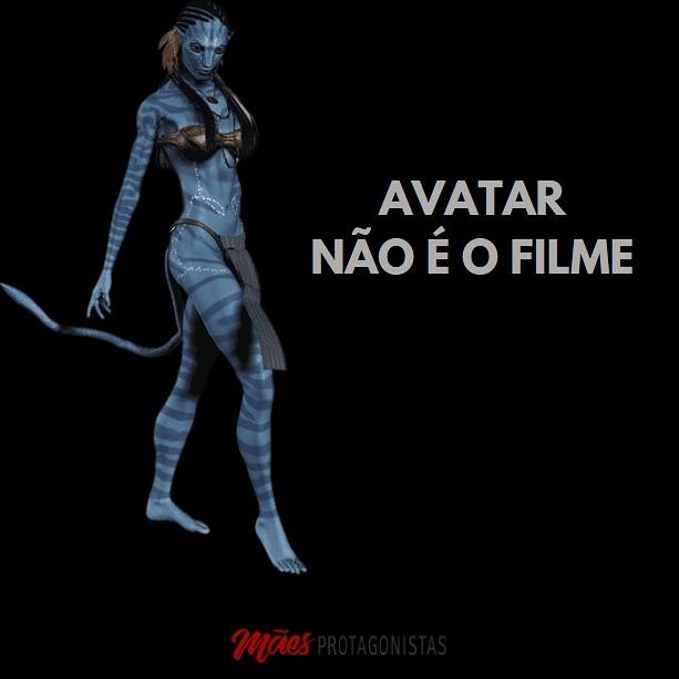 Avatar, não é o filme
