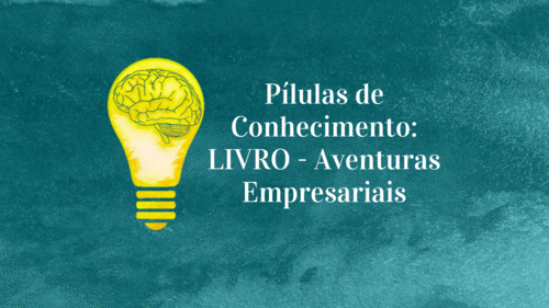 Pílulas de Conhecimento: LIVRO - Aventuras Empresariais